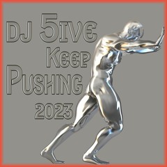 dj 5ive KEEP PUSHING 2023