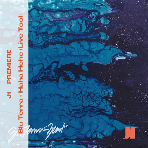 J1 | PREMIERE: Blu Terra - Haha Hehe (Live Tool) [SPLOT]