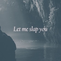 [Commission] Let me slap you