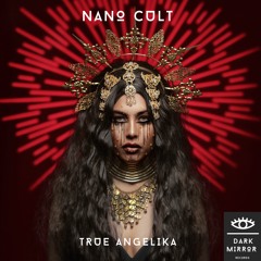 Nano Cult - True Angelika (Original Mix)