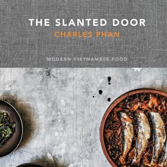 get⚡[PDF]❤ The Slanted Door: Modern Vietnamese Food [A Cookbook]