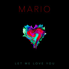 Let Me Love You (Mario's Version)