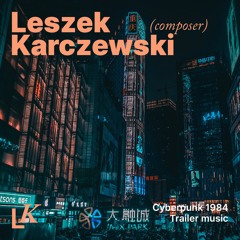 Cyberpunk 1984. Trailer music