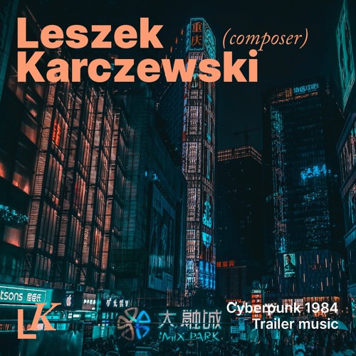Cyberpunk 1984. Trailer music