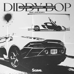 Jean Juan, Coffeeshop & Thatsimo - Diddy Bop (ft. OTG Stiffy)