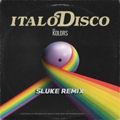 The Kolors - ITALODISCO (SLUKE REMIX) [FREE DOWNLOAD]
