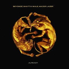 Beyonce & Major Lazer ft. Shatta Wale - ALREADY (SOULSTATE x Star.One UK Garage Remix)