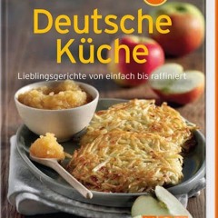 Deutsche Küche (Minikochbuch): Lieblingsgerichte von einfach bis raffiniert  Full pdf
