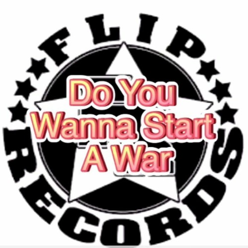 Flip Aka Nith - Do You Wanna Start A War (Prod. By- Flip Records)