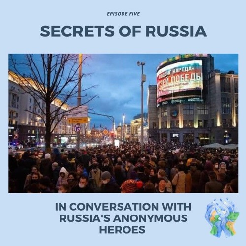 S2 E5: Secrets Of Russia With Russia's Anonymous Heroes