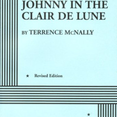 [View] EBOOK 📨 Frankie and Johnny in the Claire de Lune (Acting Edition for Theater