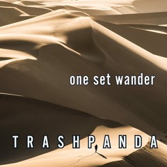 Trash Panda / TP062 / One Set Wander / 2023-02-18