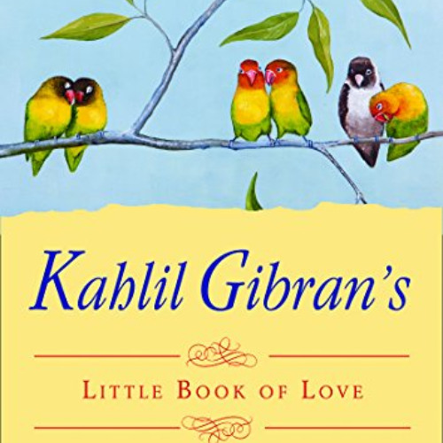 View EBOOK 💌 Kahlil Gibran's Little Book of Love by  Kahlil Gibran &  Neil Douglas-K