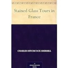 (Best Book) Read FREE Stained Glass Tours in France