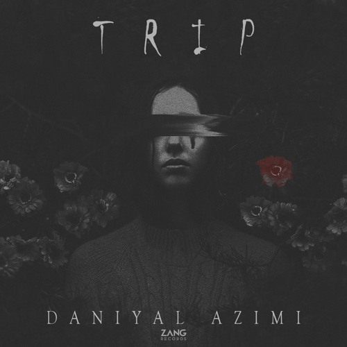 Daniyal Azimi - Trip