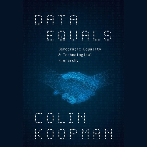 Data Equals: Democratic Equality and Technological Hierarchy (sample)