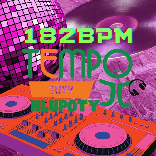 [182BPM] TEMPO TUTY HLUPOTY →NEUROFUNK MIX←