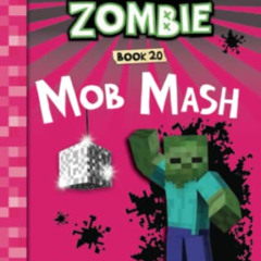 View EPUB 💕 Diary of a Minecraft Zombie Book 20: Mob Mash by  Zack Zombie [PDF EBOOK