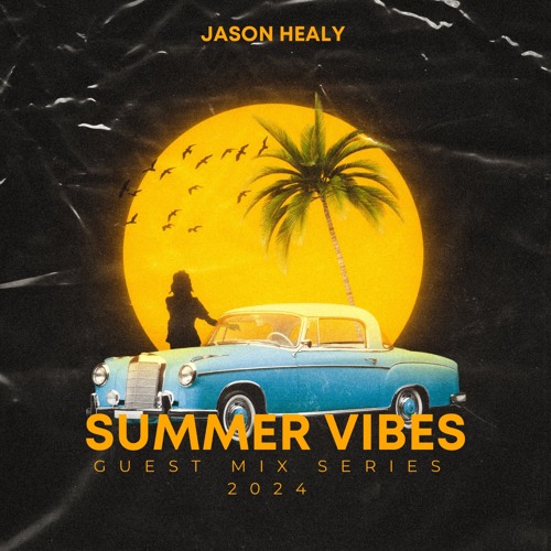 Summer Vibes 2024 Guest Mix Series // Jason Healy (Jackin/Funky House)