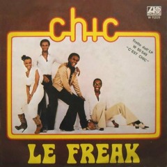 Chic - Le Freak (Gin and Sonic's Tech House Remix)