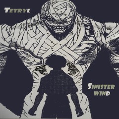 TeTryl - Sinister Wind