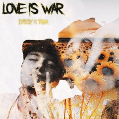 Love Is War - Disassxciate X Traa