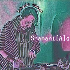 Shamani[A]c SET [TAGO MAGO]