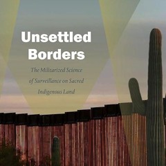 kindle👌 Unsettled Borders: The Militarized Science of Surveillance on Sacred