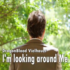 I'm looking around Me