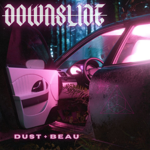 DUST + BEAU - DOWNSLIDE