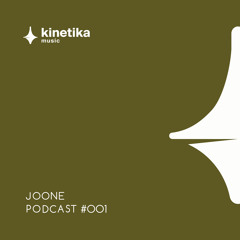 Joone - Kinetika Music Podcast #001 - 2021