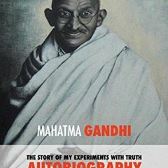 [Free] PDF 📤 The Story of My Experiments with Truth - Mahatma Gandhi's Unabridged Au