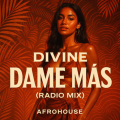 DIVINE- Dame Mas (Radio Mix)