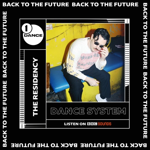 Stream BBC Radio 1 Residency - Back To The Future (LISTEN IN FULL ON BBC,  LINK BELOW) by DANCE SYSTEM | Listen online for free on SoundCloud