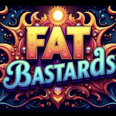 Fat Bastards - 2nd Meal
