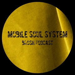 Mobile Soul System - brosh podcast
