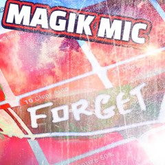 MAGIK MIC - FORGET