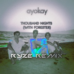 ayokay - Thousand Nights (with Forester)(RYZE Remix)
