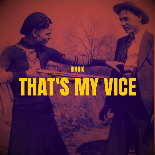 Thats My Vice - Ironic (GTA 6 Submission)