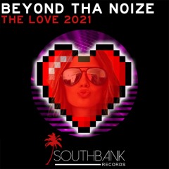 The Love 2021 (Original Mix) [SOUTHBANK RECORDS]