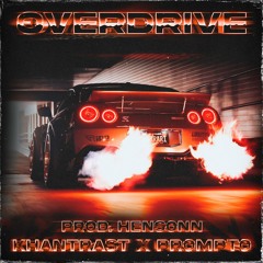 Hensonn x Khantrast x Prompto - Overdrive