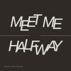 Meet Me Halfway