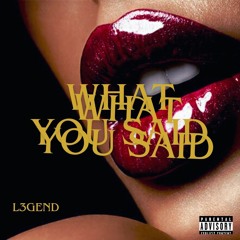 What you said(ft.Yellow bud)