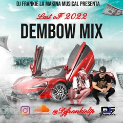 Last Of 2022 (Dembow Mix) DjFrankie La Makina Musical.
