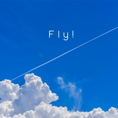 Fly!