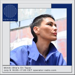 Mimik (She's On Tape) - 9th July 2020
