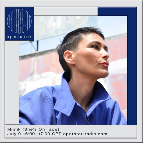 Mimik (She's On Tape) - 9th July 2020