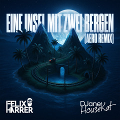 Eine Insel mit zwei Bergen (AERO Remix)