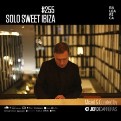 SOLO SWEET 255 Mixed & Curated by Jordi Carreras