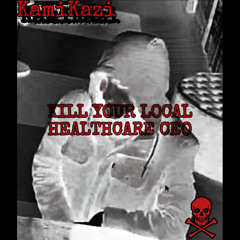 KillYourLocalHealthCareCeo (Prod Keramic Tools)